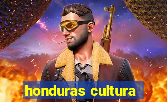 honduras cultura